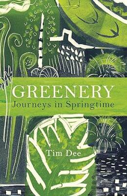 Greenery : Journeys in Springtime - Jonathan Cape