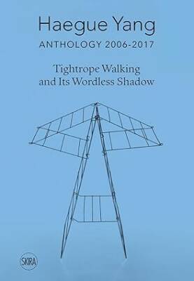 Haegue Yang: Anthology 2006-2018 - Skira