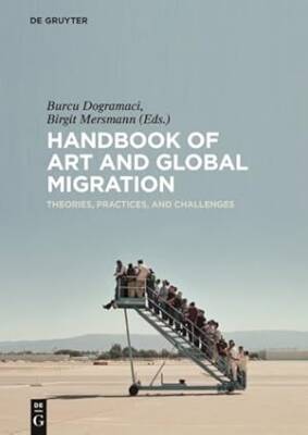 Handbook of Art and Global Migration : Theories, P - Walter de Gruyter