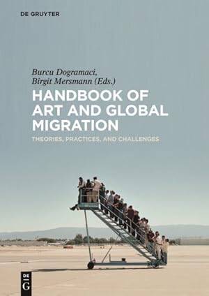 Handbook of Art and Global Migration : Theories, P - 1