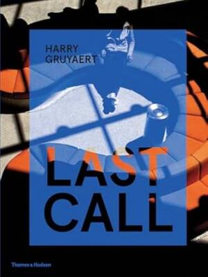 Harry Gruyaert: Last Call - Thames and Hudson Ltd