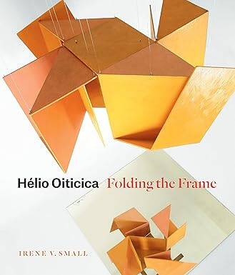 Helio Oiticica : Folding the Frame - 1