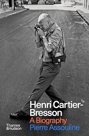 Henri Cartier-Bresson: A Biography - 1