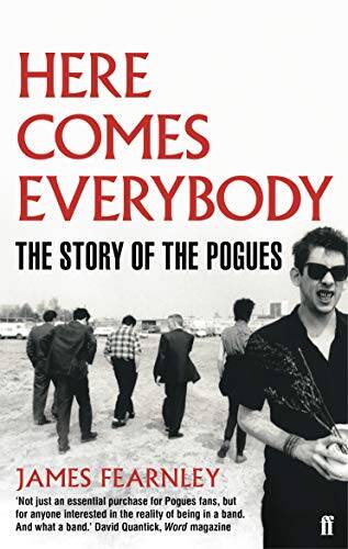 Here Comes Everybody : The Story of the Pogues - 1