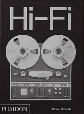 Hi-Fi: The History of High-End Audio Design - Phaidon Press