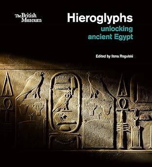 Hieroglyphs : unlocking ancient Egypt - British Museum Press