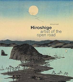 Hiroshige: artist of the open road - 1