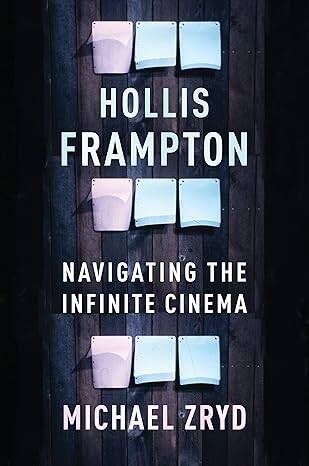 Hollis Frampton - Navigating the Infinite Cinema - 1