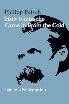 How Nietzsche Came in From the Cold - Polity
