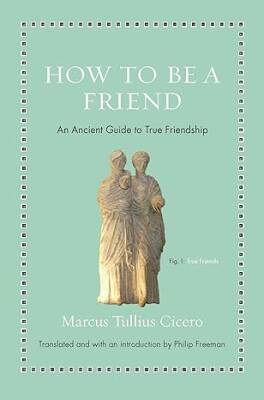 How to Be a Friend - Princeton University Press