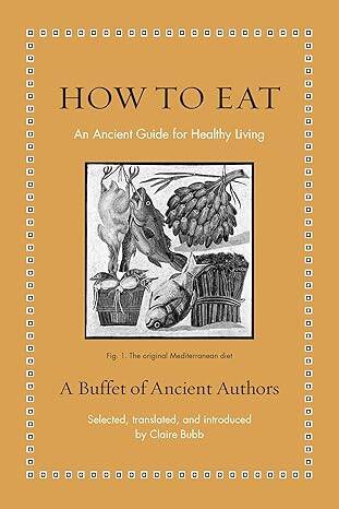 How to Eat: An Ancient Guide for Healthy Living - 1