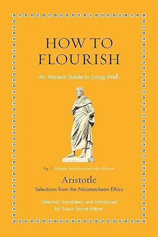 How to Flourish: An Ancient Guide to Living Well - 1