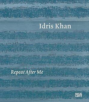 Idris Khan: Repeat After Me - Hatje Cantz Verlag