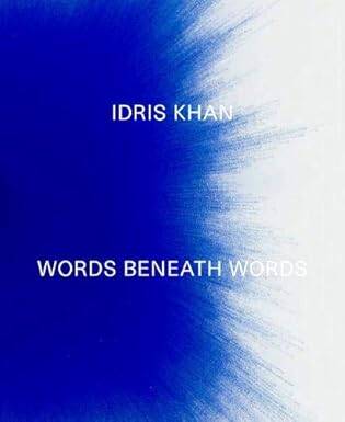 Idris Khan : Words Beneath Words - Victoria Miro Gallery