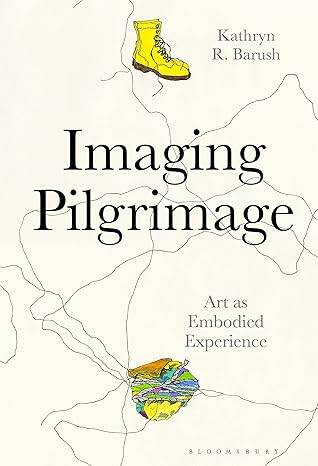Imaging Pilgrimage : Art as Embodied Experience - 1