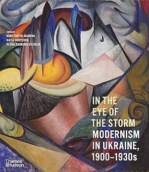 In the Eye of the Storm : Modernism in Ukraine - Thames and Hudson Ltd