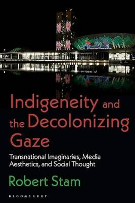 Indigeneity and the Decolonizing Gaze - Bloomsbury Academic