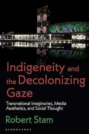 Indigeneity and the Decolonizing Gaze - 1