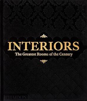 Interiors, The Greatest Rooms of the Century - Phaidon Press