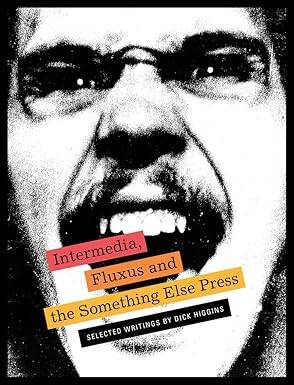 Intermedia, Fluxus and the Something Else Press - Siglio Press