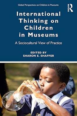 International Thinking on Children in Museums - Routledge