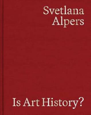 Is Art History?: Selected Writings - Hunters Point Press