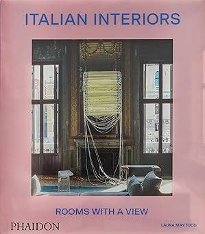 Italian Interiors: Rooms with a View - Phaidon Press