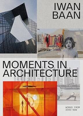 Iwan Baan: Moments in Architecture: Works 2005-Now - Vitra Design Museum