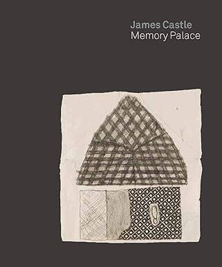 James Castle : Memory Palace - Yale University Press