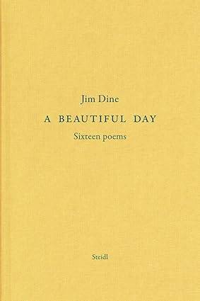 Jim Dine: A Beautiful Day: Seventeen Poems - 1