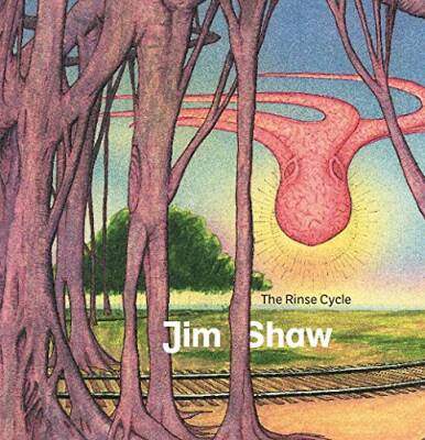 Jim Shaw : The Rinse Cycle