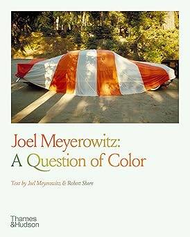 Joel Meyerowitz: A Question of Color - Thames and Hudson Ltd