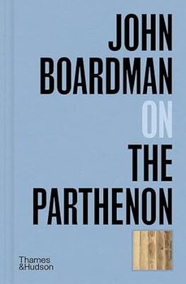 John Boardman on the Parthenon - Thames and Hudson Ltd