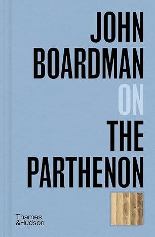John Boardman on the Parthenon - 1