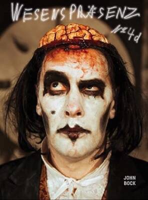 John Bock : Wesensprasenz - Verlag der Buchhandlung Walther Konig