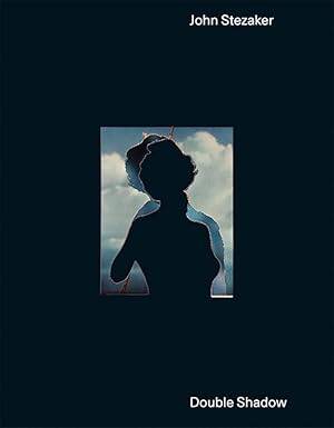 John Stezaker: Double Shadow - Verlag der Buchhandlung Walther Konig