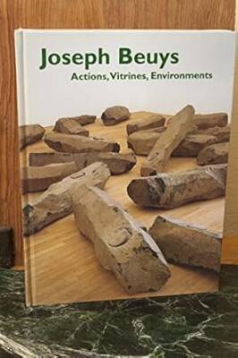 Joseph Beuys : Actions, Vitrines, Environments - Yale University Press