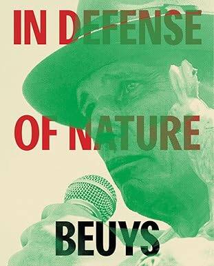 Joseph Beuys: In Defense of Nature - DelMonico Books