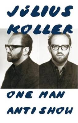 Julius Koller. One Man Anti Show - Verlag der Buchhandlung Walther Konig