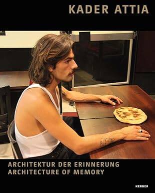 Kader Attia : Architektur der Erinnerung - Kerber Verlag