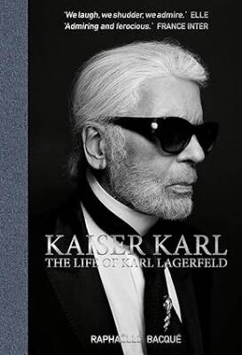Kaiser Karl : The Life of Karl Lagerfeld - ACC Art Books