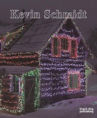 Kevin Schmidt - Black Dog & Leventhal Publishers Inc