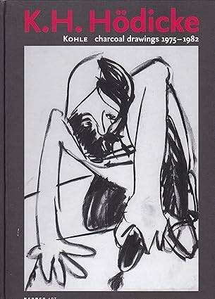 K.H. Hodicke : Charcoal Drawings 1975 - 1982 - 1