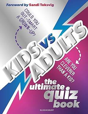Kids vs Adults: The Ultimate Family Quiz Book - Bloomsbury Childrens Books