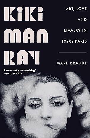 Kiki Man Ray: Art, Love and Rivalry in 1920s Paris - 1