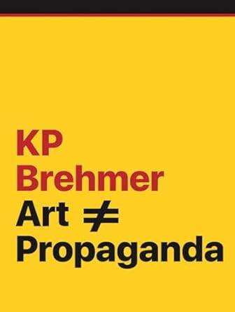 KP Brehmer ART PROPAGANDA - 1