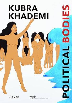 Kubra Khademi : Political Bodies - 1