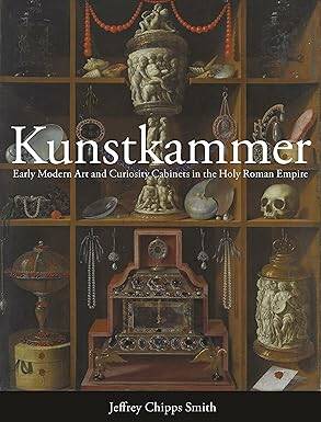 Kunstkammer: Early Modern Art and Curiosity - Reaktion Books
