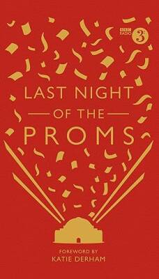 Last Night of the Proms : An Official Miscellany - BBC Books