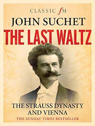 Last Waltz: The Strauss Dynasty and Vienna - 1